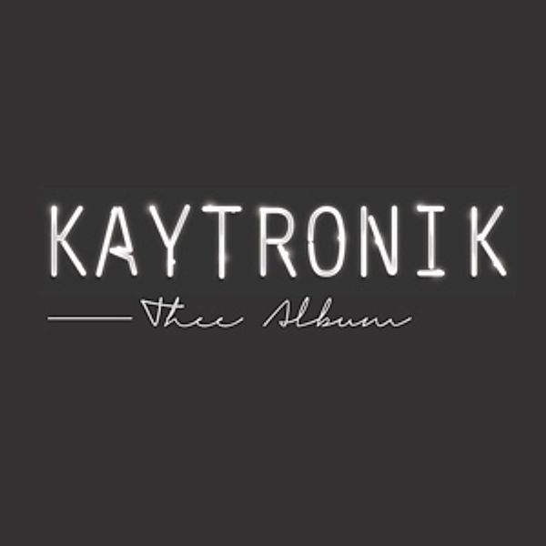 Thee Album (Vinyl), Kaytronik