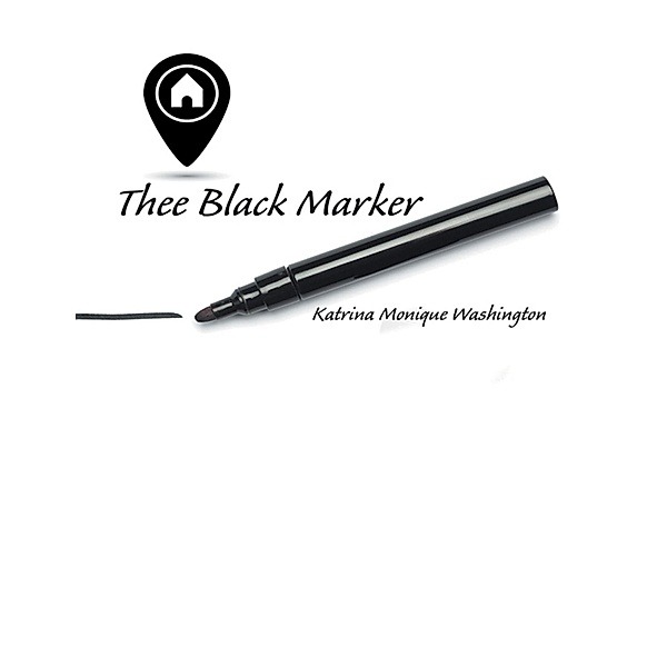 Thee Black Marker, Katrina Monique Washington