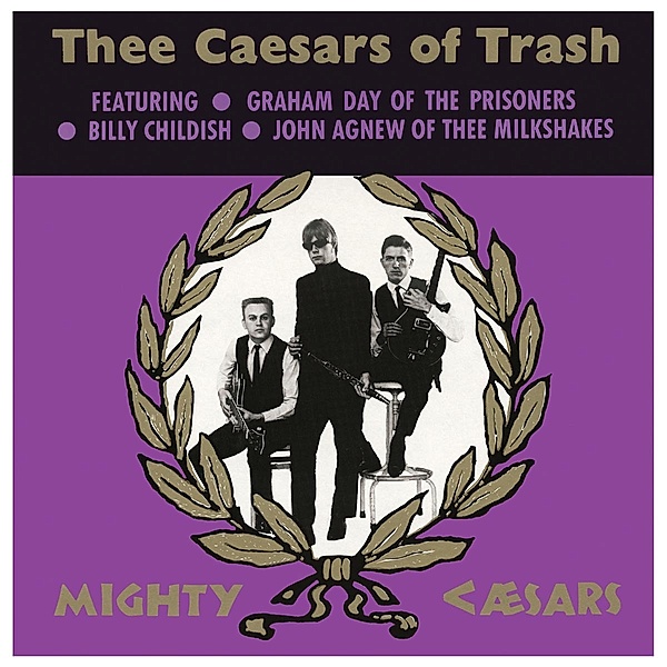 THEE CAESARS OF TRASH, Thee Mighty Caesars