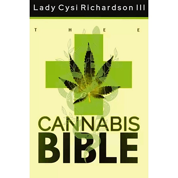 Thee Cannabis Bible, Lady Cysi Richardson, Pastor Chamayne Richardson, Crossways(Cfm)
