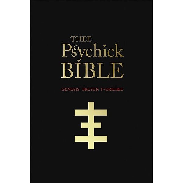 THEE PSYCHICK BIBLE, Genesis Breyer P-orridge