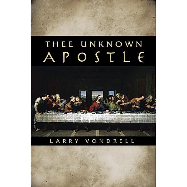 Thee Unknown Apostle, Larry Vondrell