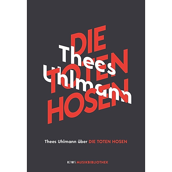 Thees Uhlmann über Die Toten Hosen / KiWi Musikbibliothek Bd.4, Thees Uhlmann