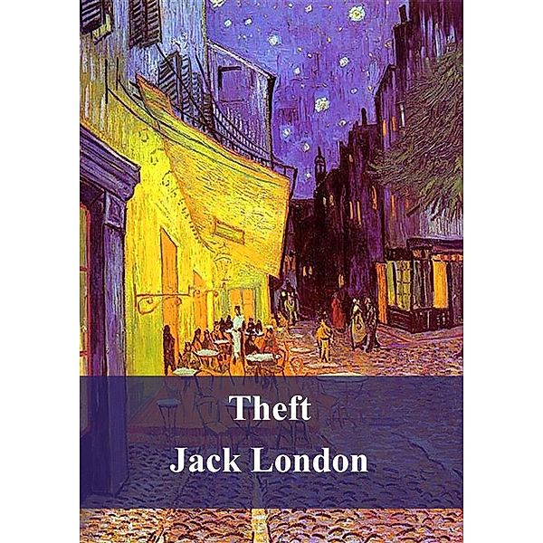 Theft, Jack London