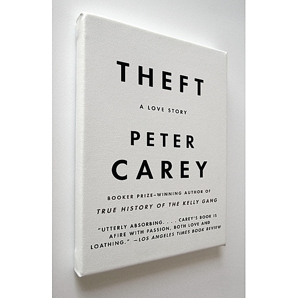 Theft: A Love Story, Peter Carey