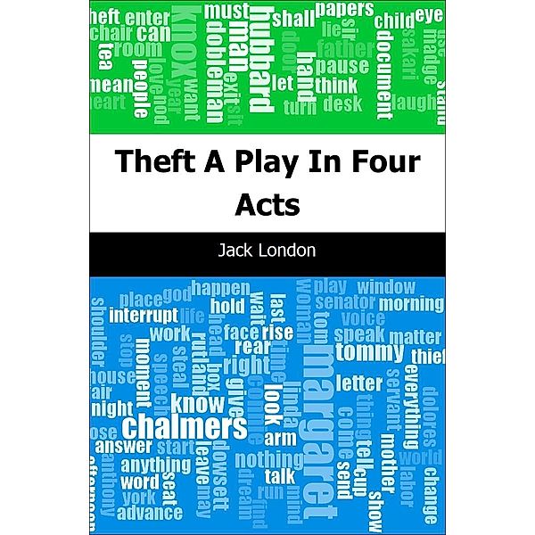 Theft: A Play In Four Acts / Trajectory Classics, Jack London