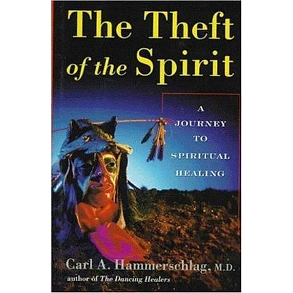 Theft of the Spirit, M. D. Carl Hammerschlag