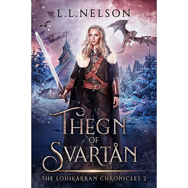 Thegn of Svartån (The Lohikärran Chronicles, #2) / The Lohikärran Chronicles, L. L. Nelson