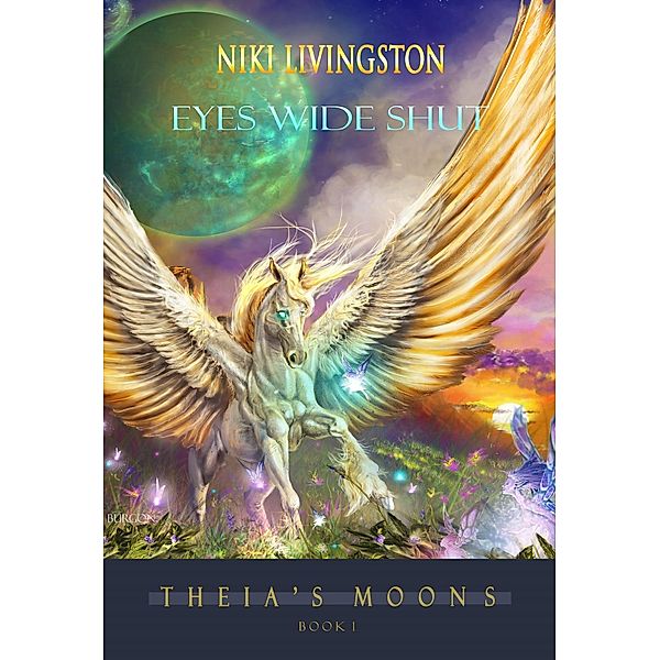 Theia's Moons: Eyes Wide Shut (Theia's Moons, #1), Niki Livingston