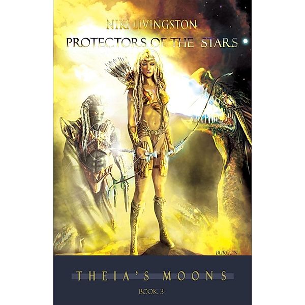 Theia's Moons: Protectors of the Stars (Theia's Moons, #3), Niki Livingston