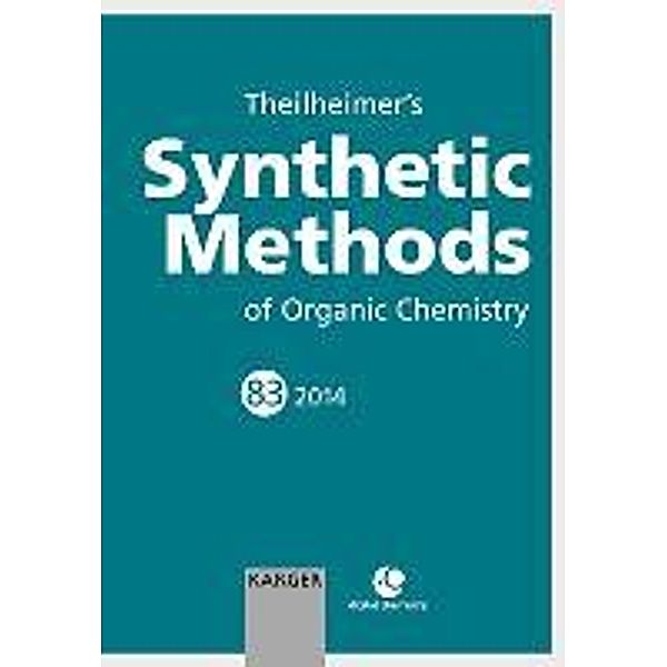 Theilheimer's Synthetic Methods of Organic Chemistry Volume 83