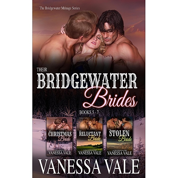 Their Bridgewater Brides: Books 5 - 7 / Bridgewater Menage Series Bd.14, Vanessa Vale