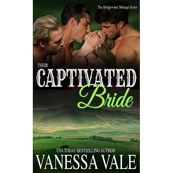 Their Captivated Bride / Bridgewater Series Bd.4, Vanessa Vale
