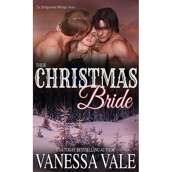 Their Christmas Bride / Bridgewater Series Bd.6, Vanessa Vale