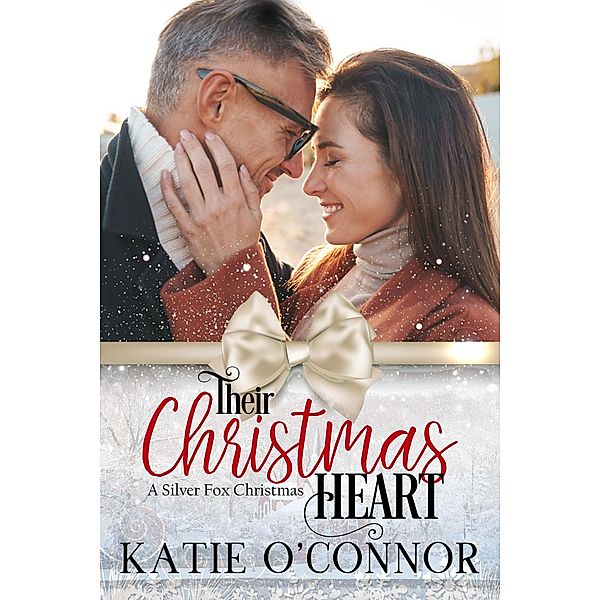 Their Christmas Heart (A Silver Fox Christmas, #2) / A Silver Fox Christmas, Katie O'Connor