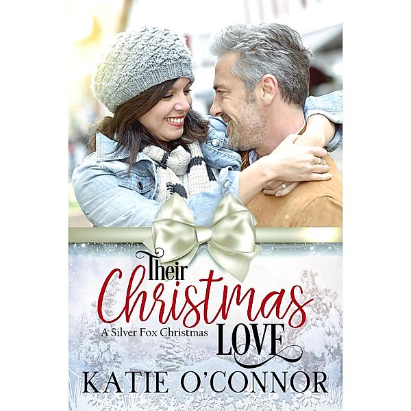 Their Christmas Love (A Silver Fox Christmas, #3) / A Silver Fox Christmas, Katie O'Connor