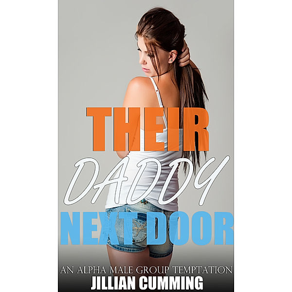 Their Daddy Next Door: An Alpha Male Group Temptation, Jillian Cumming