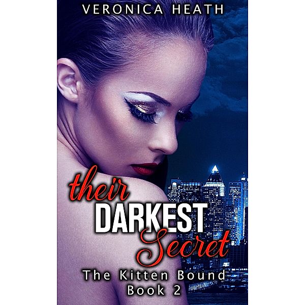 Their Darkest Secret (The Kitten Bound, #2) / The Kitten Bound, Veronica Heath