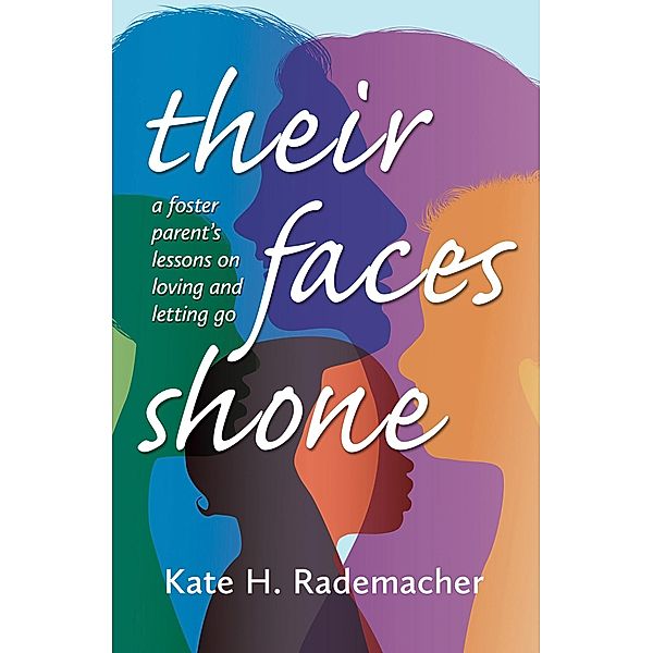 Their Faces Shone / Light Messages Publishing, Kate H. Rademacher