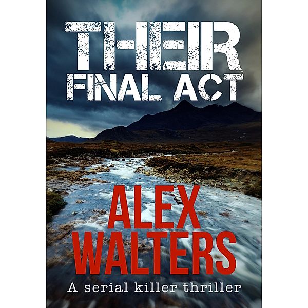 Their Final Act / The DI Alec McKay Series, Alex Walters