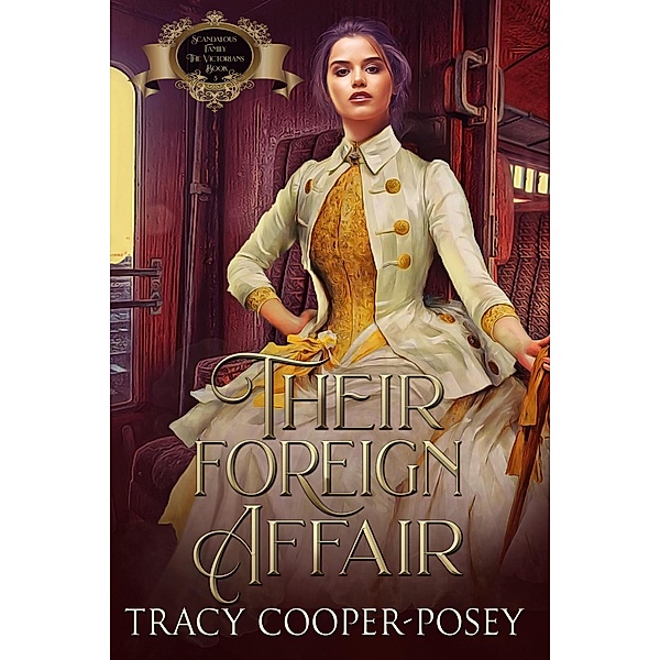 Their Foreign Affair (Scandalous Family--The Victorians, #3) / Scandalous Family--The Victorians, Tracy Cooper-Posey