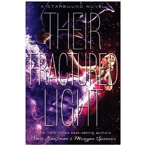 Their Fractured Light, Amie Kaufman, Meagan Spooner