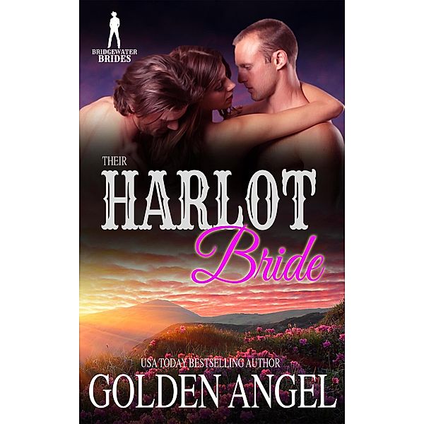 Their Harlot Bride (Bridgewater Brides) / Bridgewater Brides, Golden Angel, Bridgewater Brides