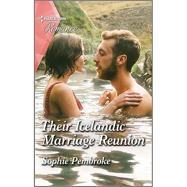 Their Icelandic Marriage Reunion / Dream Destinations Bd.1, Sophie Pembroke