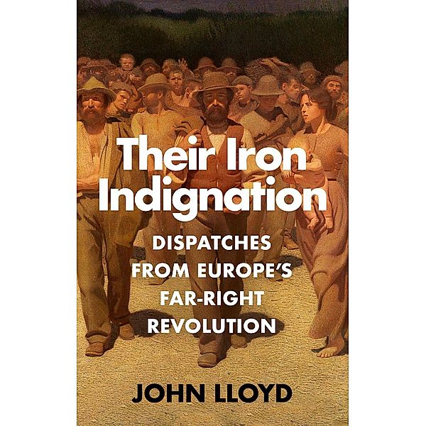 Their Iron Indignation, John Lloyd