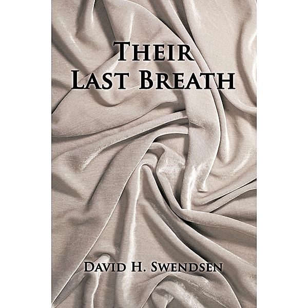 Their Last Breath, David H. Swendsen