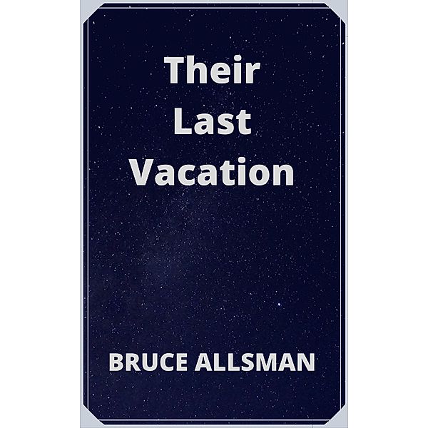 Their Last Vacation, Bruce Allsman