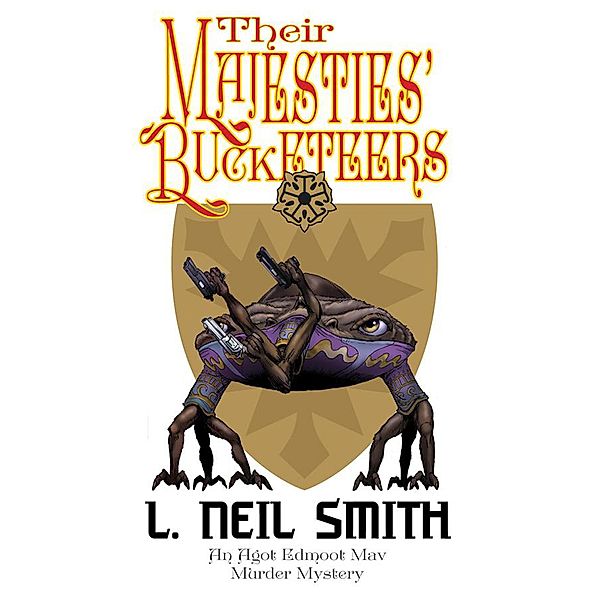 Their Majesties' Bucketeers, L. Neil Smith