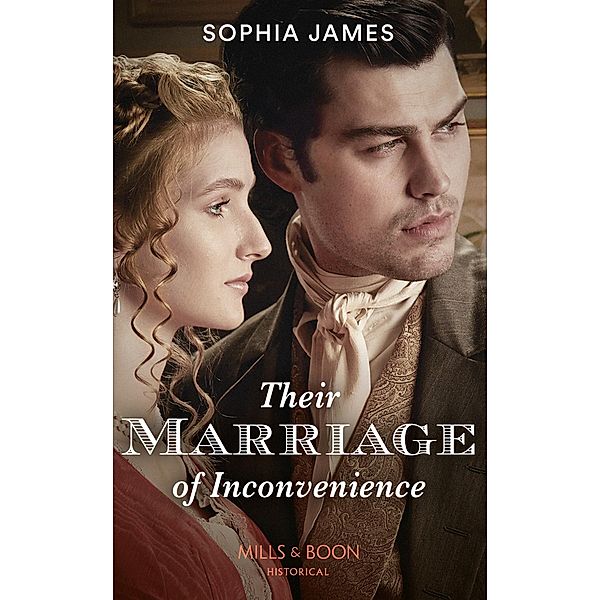 Their Marriage Of Inconvenience (Mills & Boon Historical) / Mills & Boon Historical, Sophia James