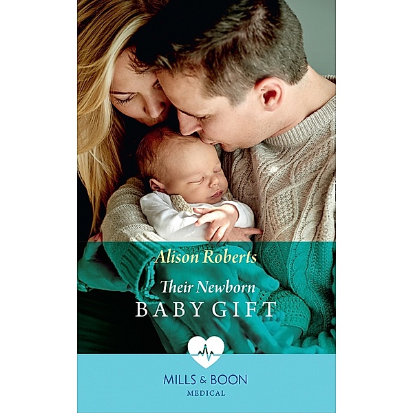 Their Newborn Baby Gift (Hope Children's Hospital, Book 1) (Mills & Boon Medical), Alison Roberts