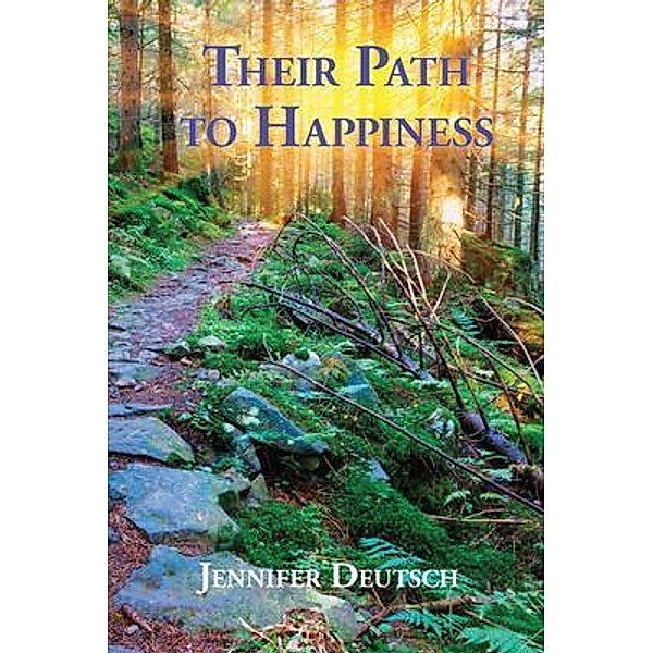 Their Path to Happiness, Jennifer Deutsch