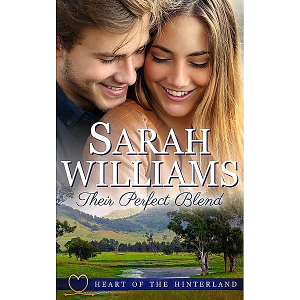Their Perfect Blend (Heart of the Hinterland, #2) / Heart of the Hinterland, Sarah Williams, Serenade Publishing