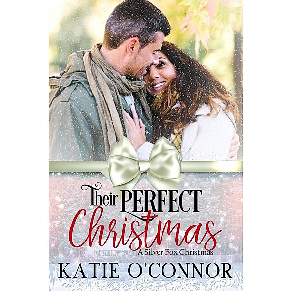 Their Perfect Christmas (A Silver Fox Christmas, #1) / A Silver Fox Christmas, Katie O'Connor