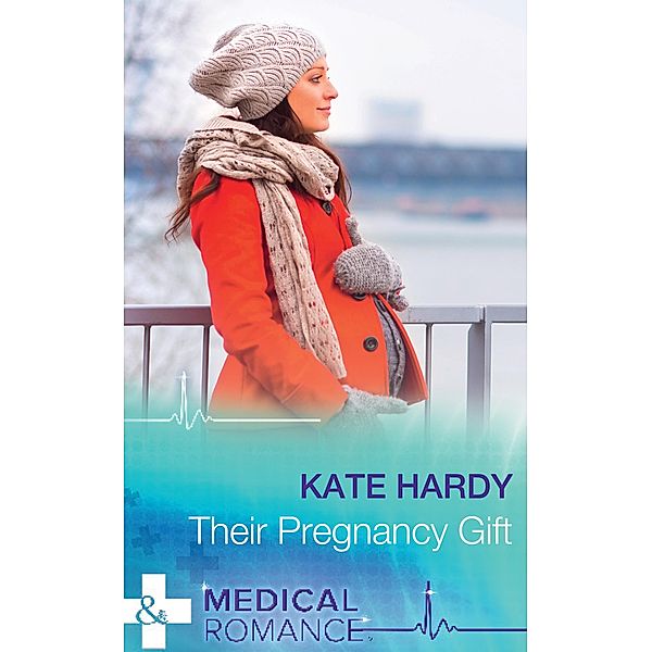 Their Pregnancy Gift / Miracles at Muswell Hill Hospital Bd.2, Kate Hardy