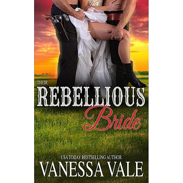 Their Rebellious Bride (Bridgewater Ménage Series, #11) / Bridgewater Ménage Series, Vanessa Vale
