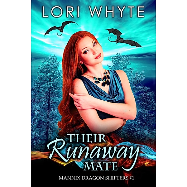 Their Runaway Mate (Mannix Dragon Shifters, #1) / Mannix Dragon Shifters, Lori Whyte