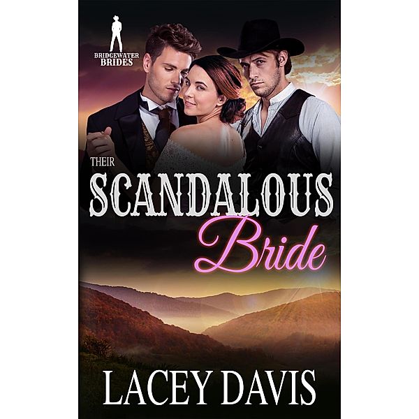 Their Scandalous Bride (Bridgewater Brides) / Bridgewater Brides, Lacey Davis, Bridgewater Brides