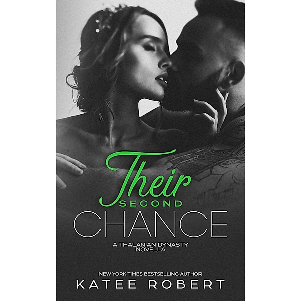 Their Second Chance (The Thalanian Dynasty, #4) / The Thalanian Dynasty, Katee Robert