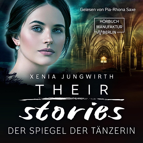 Their Stories - 2 - Der Spiegel der Tänzerin, Xenia Jungwirth