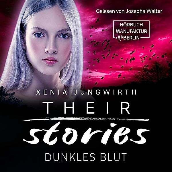 Their Stories - 5 - Dunkles Blut, Xenia Jungwirth