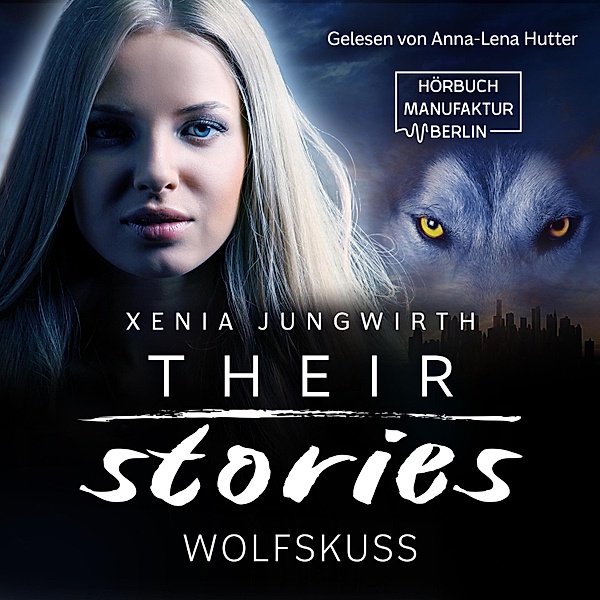 Their Stories - 6 - Wolfskuss, Xenia Jungwirth