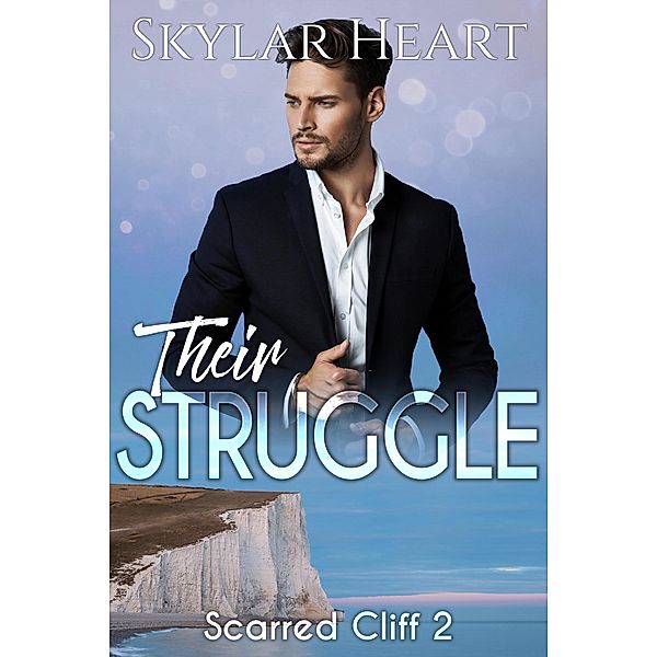 Their Struggle (Scarred Cliff, #2) / Scarred Cliff, Skylar Heart