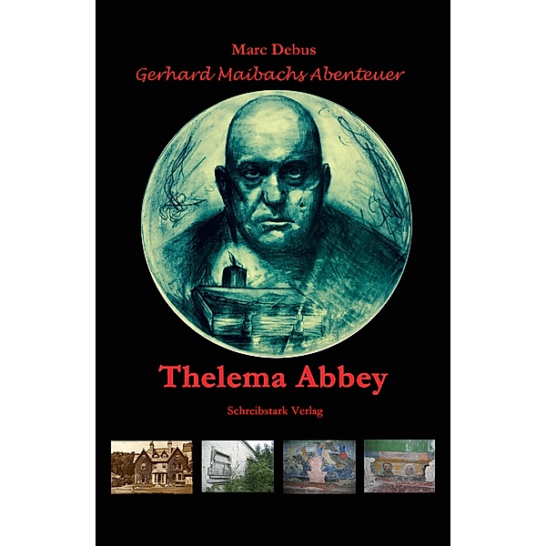 Thelema Abbey / Gerhard Maibach Bd.2, Marc Debus