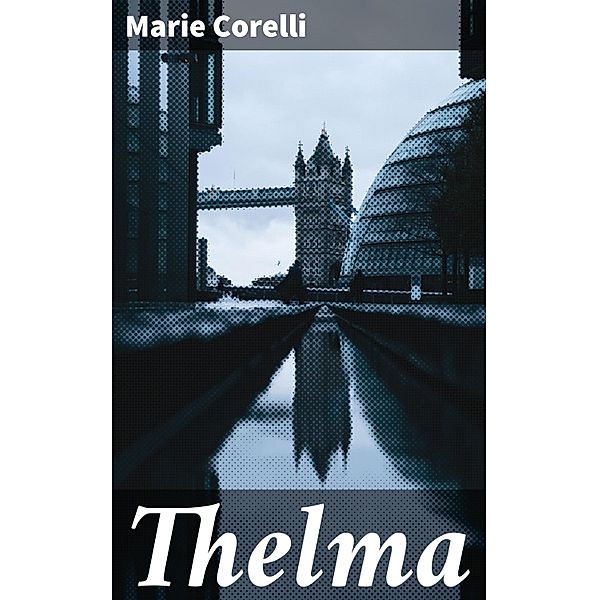 Thelma, Marie Corelli
