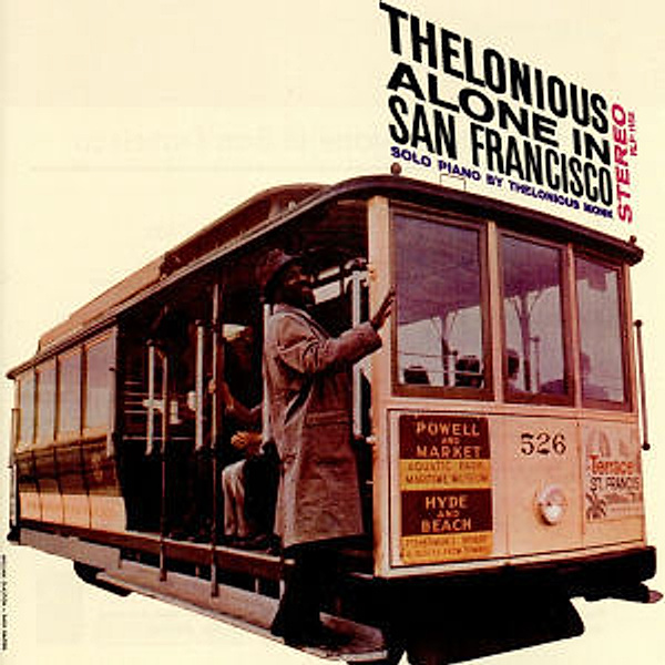 Thelonious Alone in San Francisco [Original Jazz Classics Remasters], Thelonious Monk