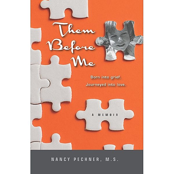 Them Before Me - Born Into Grief. Journeyed Into Love., Nancy Pechner